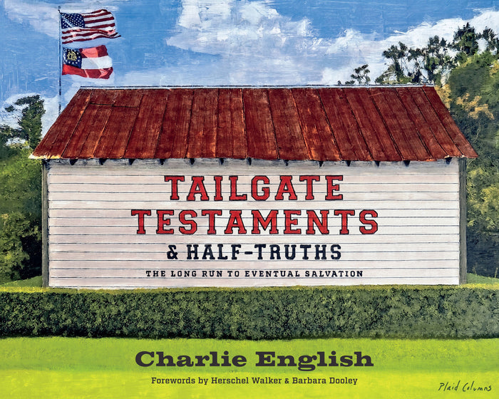 Charlie English's Tailgate Testaments & Half-Truths