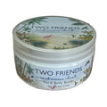 Two Friends Signature Body Butter